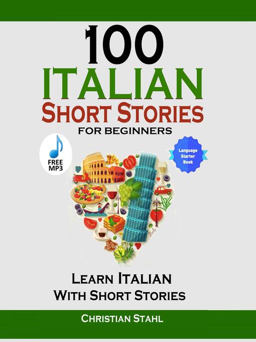 Title details for 100 Italian Short Stories for Beginners Learn Italian With Short Stories by Christian Stahl - Available